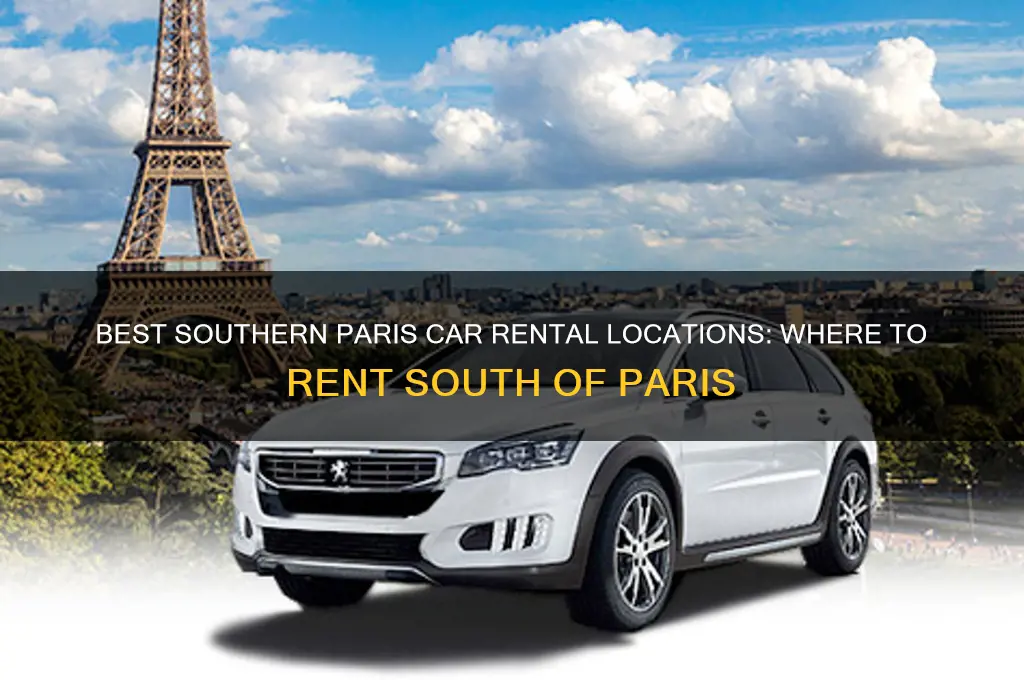 where south of paris should i rent a ca