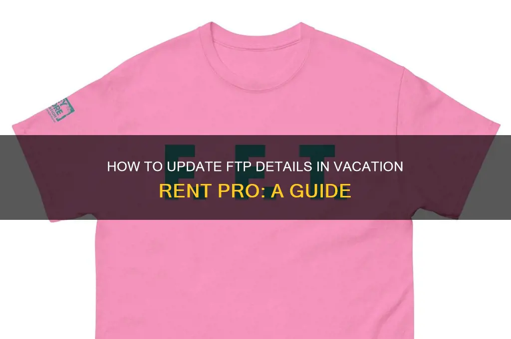where to change ftp info in vacation rent pro