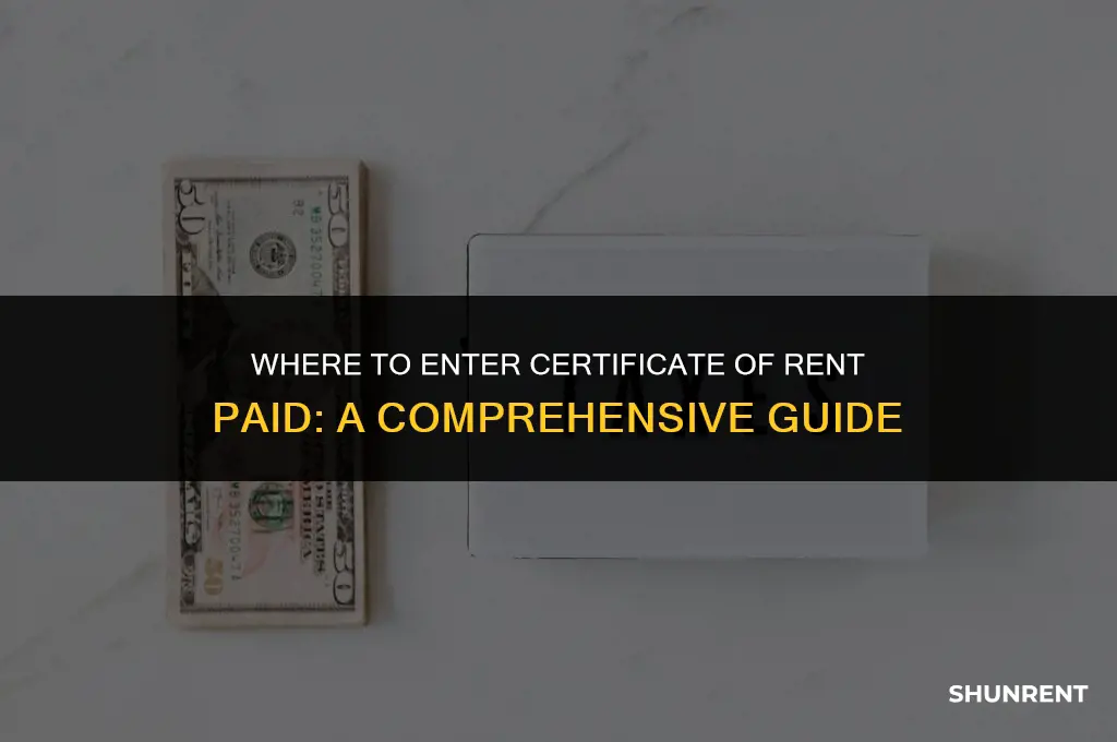 where to enter certificate of rent paid