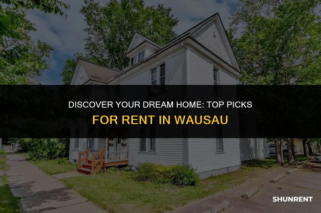 where to find homws to rent wausau