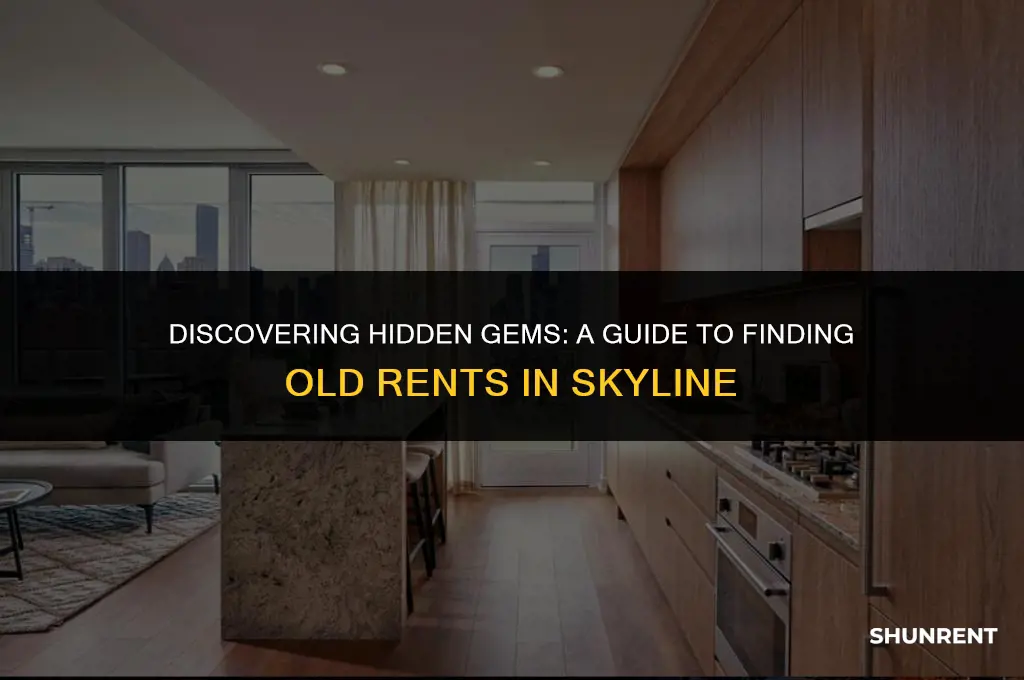 where to find old rents in skyline