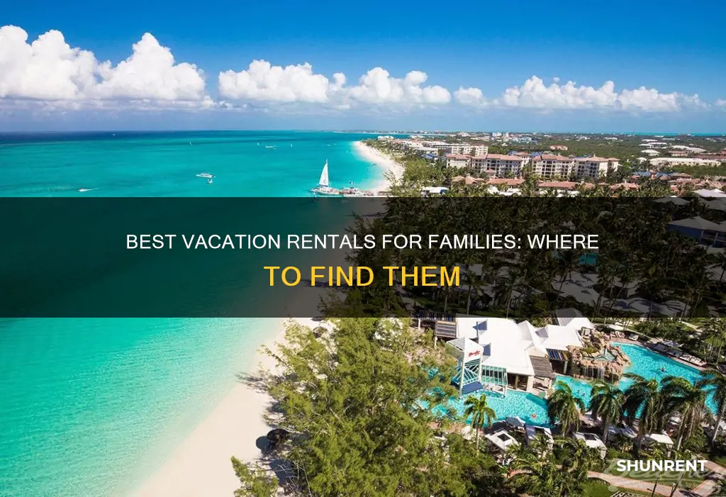where to find the best family vacation rentals
