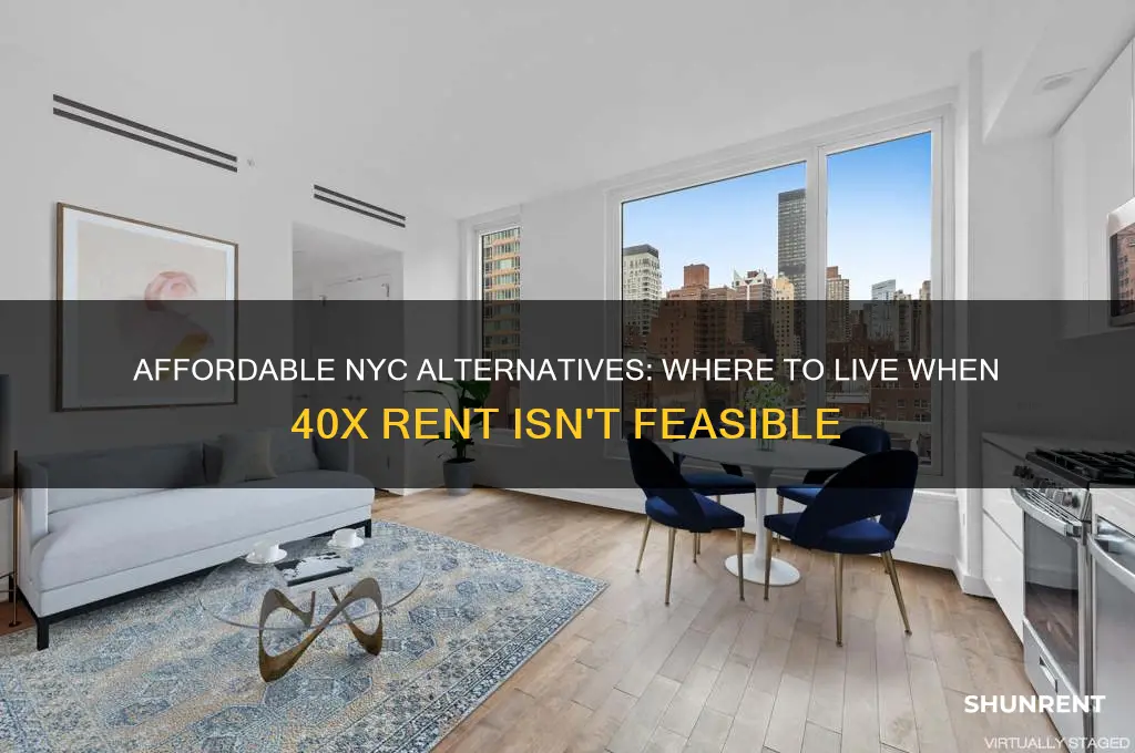 where to live if you cant afford 40x rent nyc