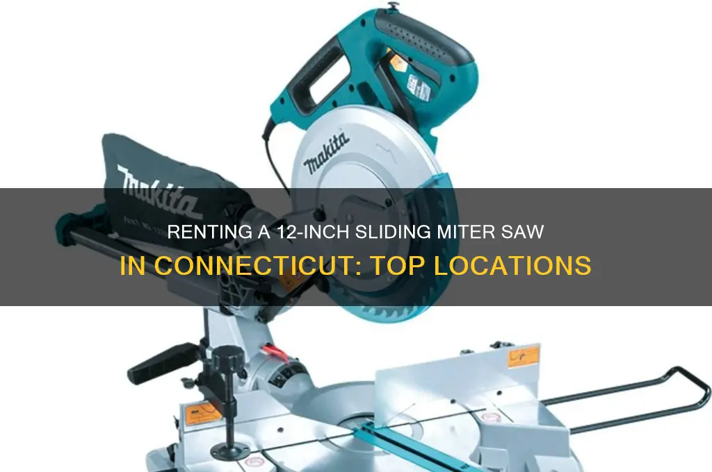 where to rent 12 in sliding miter saw in ct