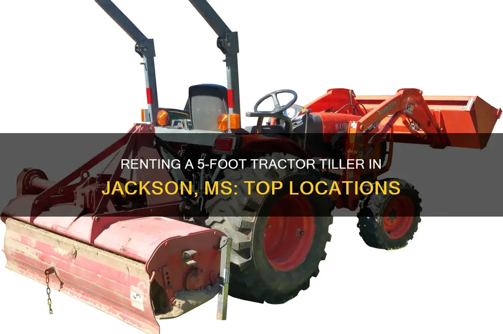 where to rent 5 ft tractor tiller jackson ms