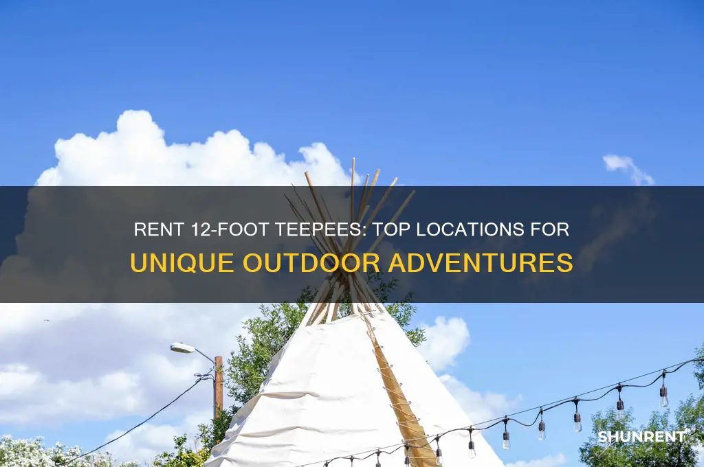 where to rent a 12 foot tee teepees