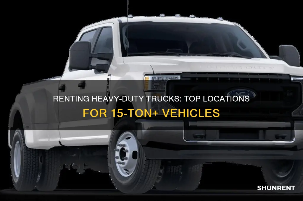 where to rent a 15 ton or greater truck