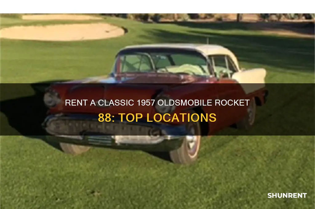 where to rent a 1957 oldmobile rocket 88