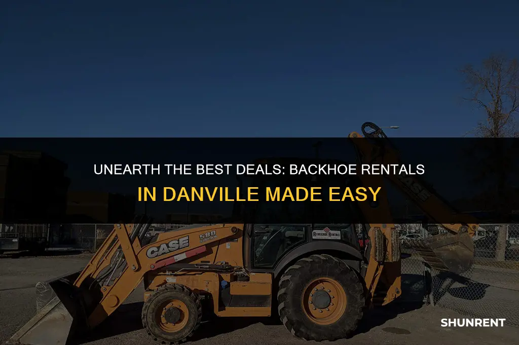 where to rent a backhoe danville in