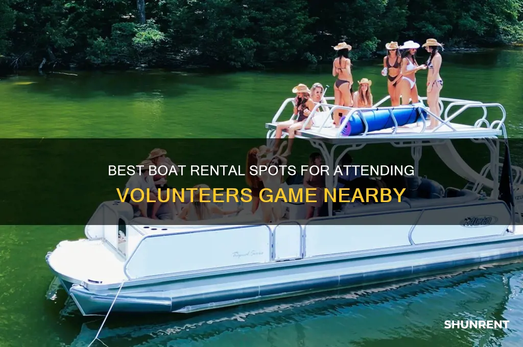 where to rent a boat to attend volunteers game