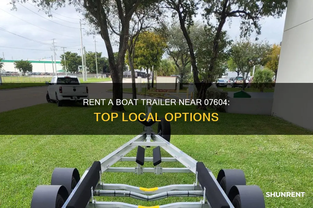 where to rent a boat trailer neaer 07604