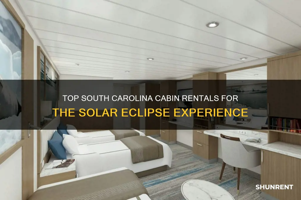 where to rent a cabin for solar eclipse south carolina