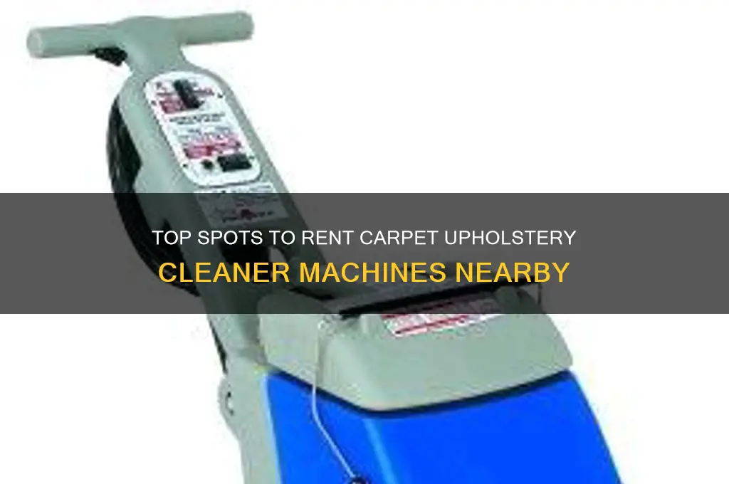where to rent a carpet upholstery cleaner machine