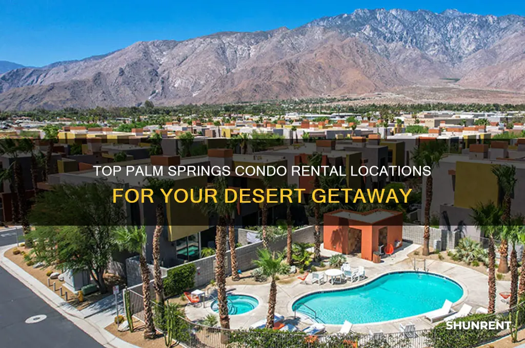 where to rent a condo in palm springs