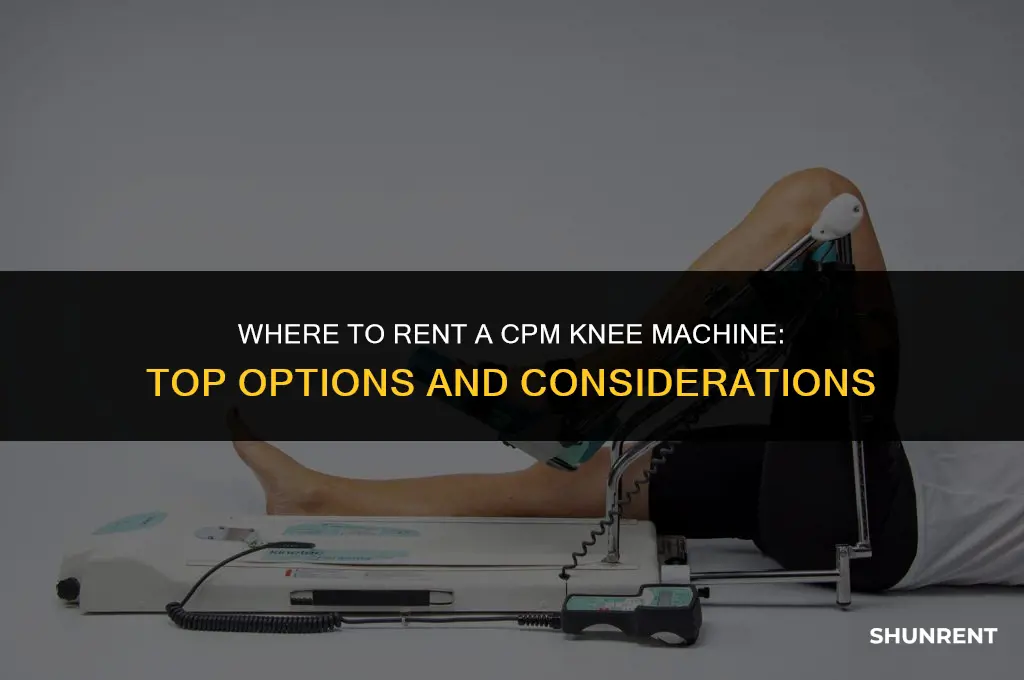 where to rent a cpm knee machine