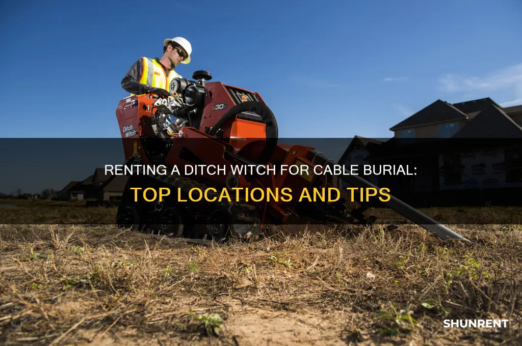 where to rent a ditch witch that buries cable