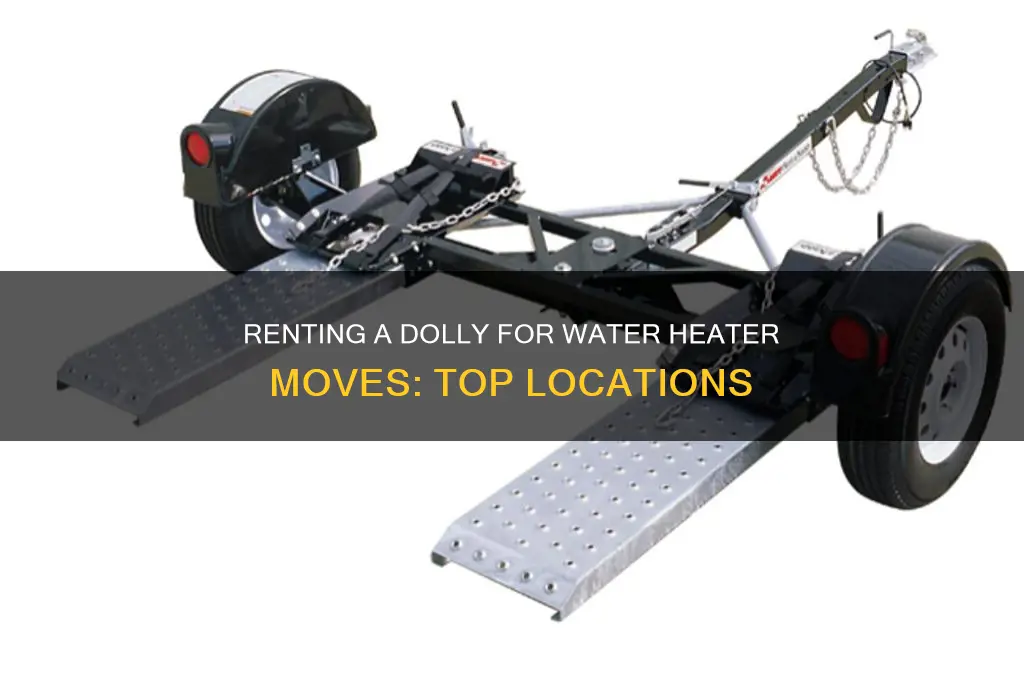 where to rent a dolly to move a water heater