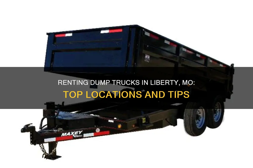 where to rent a dump truck in liberty mo