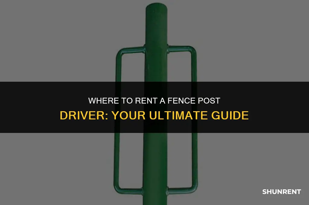 where to rent a fence post driver