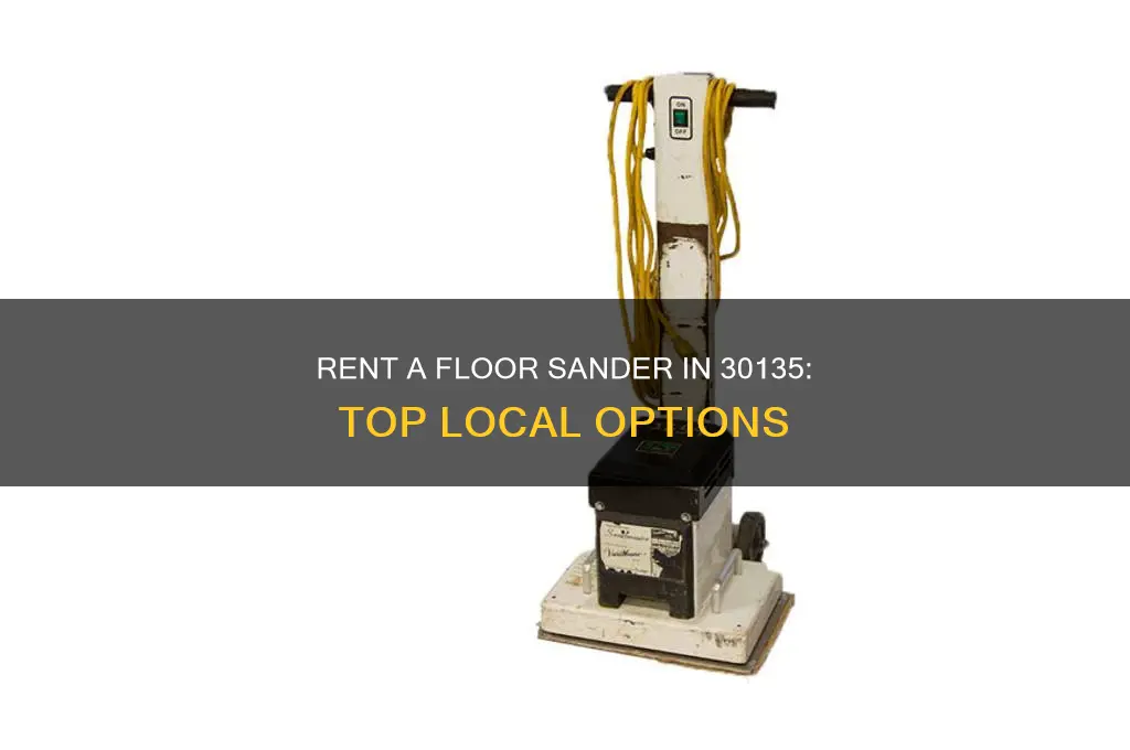 where to rent a floor sander in 30135