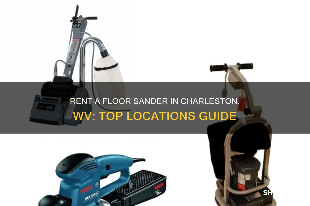 where to rent a floor sander in charleston wv