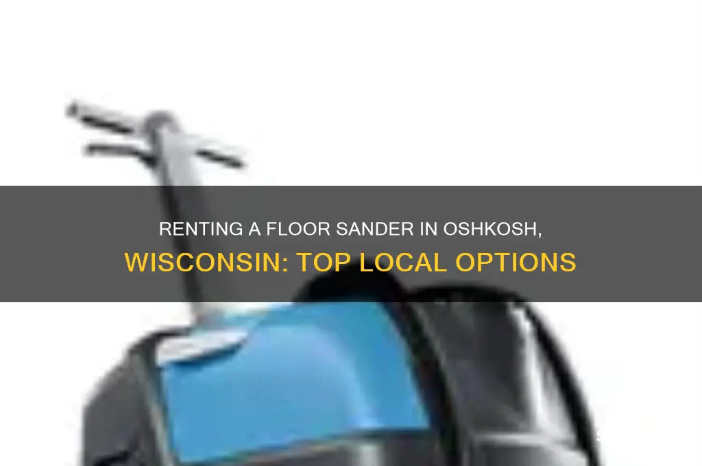 where to rent a floor sander oshkosh wisconsin
