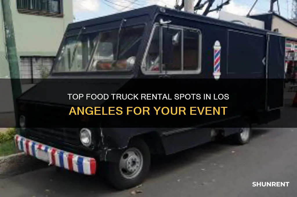 where to rent a food truck in los angeles