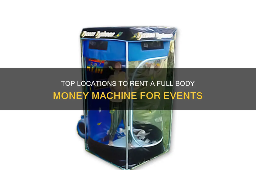 where to rent a full body money machine