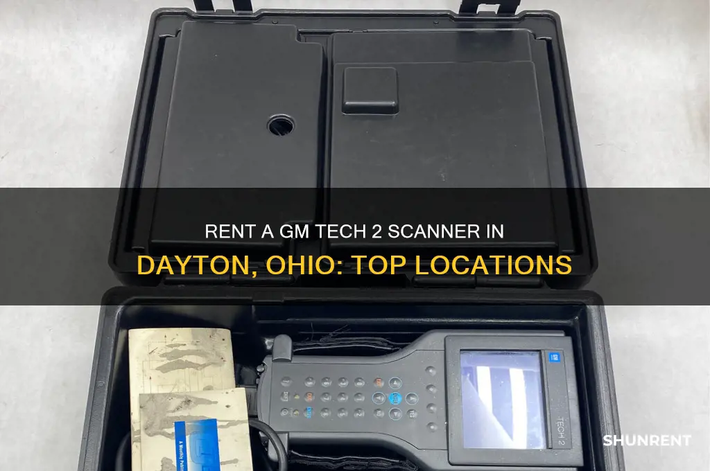 where to rent a gm tech 2 scanner dayton ohio