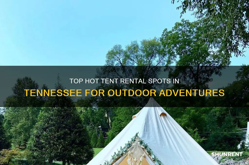 where to rent a hot tent in tennessee