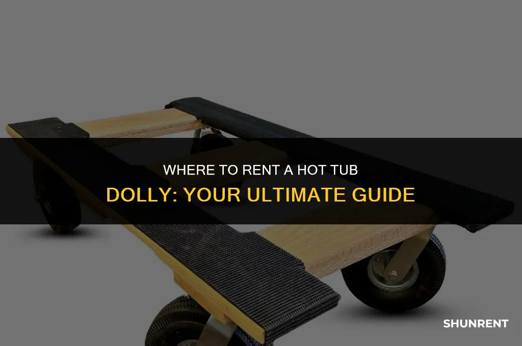 where to rent a hot tub dolly