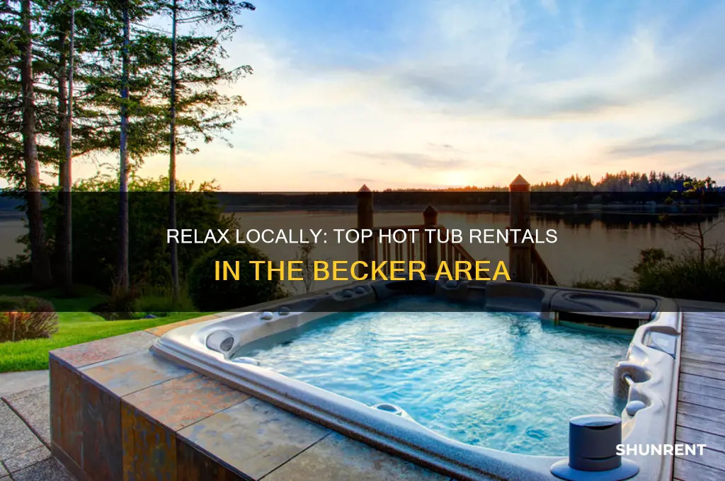 where to rent a hot tub in the becker area