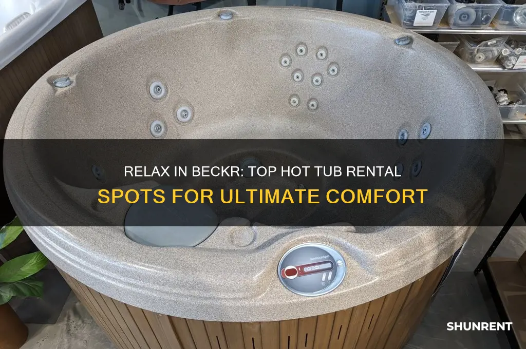 where to rent a hot tub in the beckr area