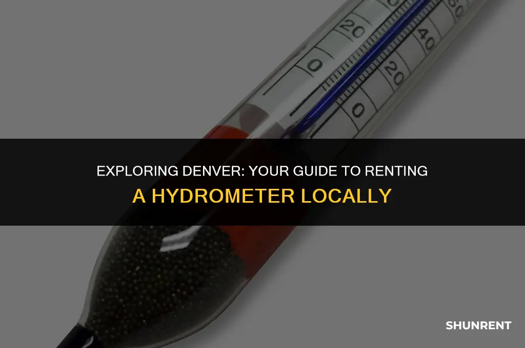 where to rent a hydrometer in denver