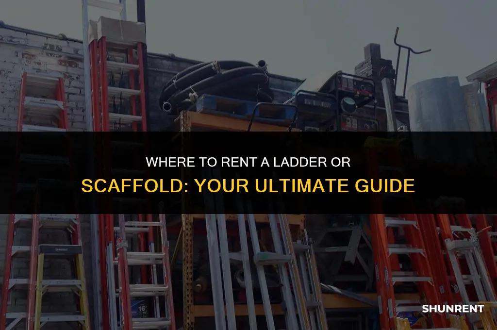 where to rent a ladder or scaffold