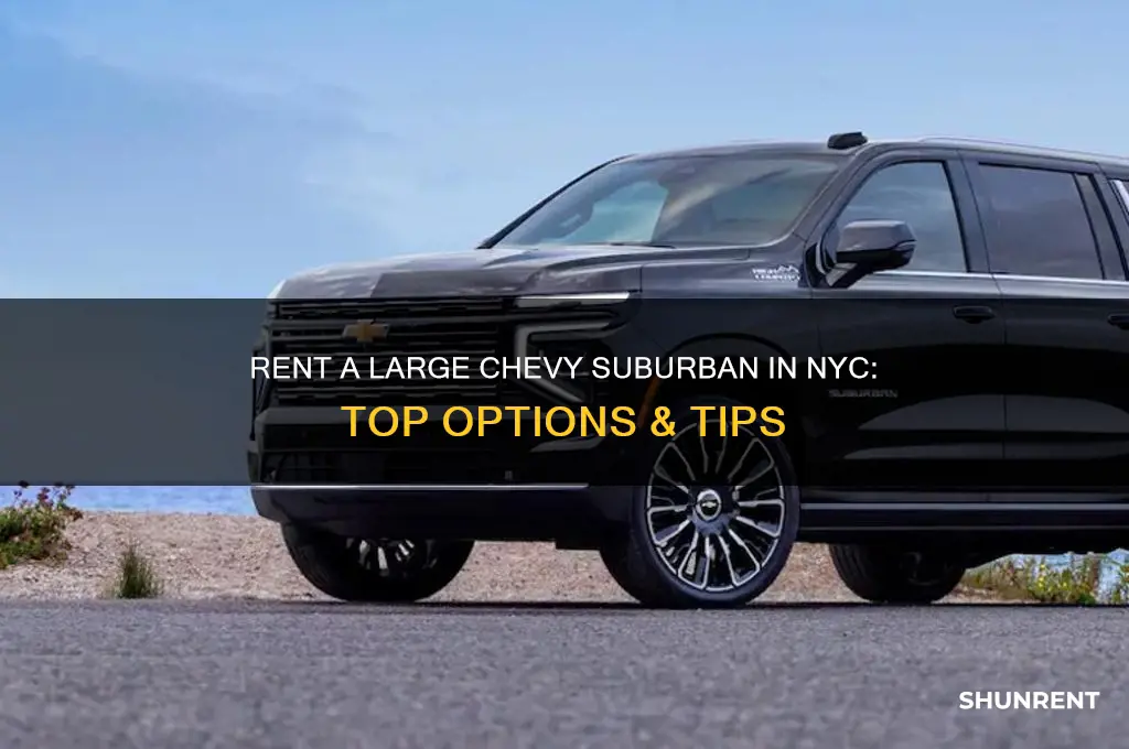 where to rent a large chevy suburban in nyc