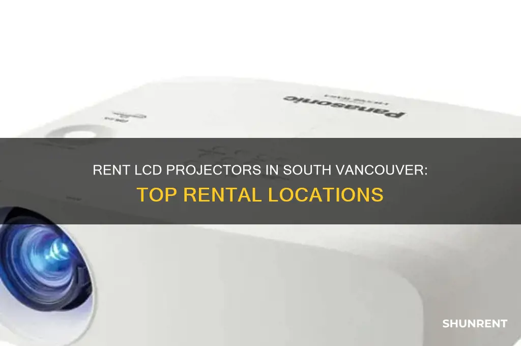 where to rent a lcd projector in south vancouver