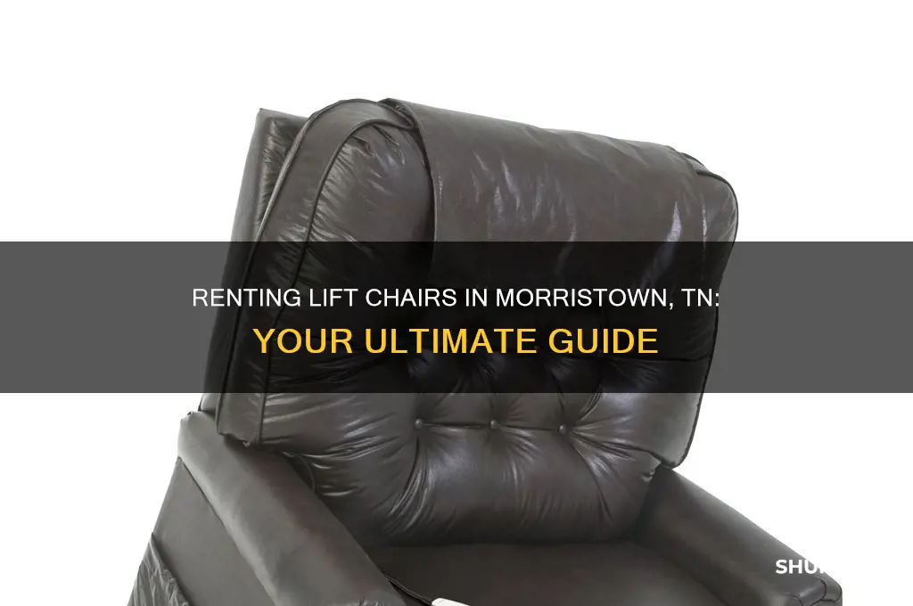 where to rent a lift chair in morristown tn