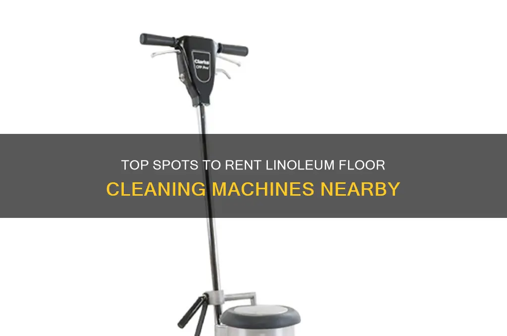 where to rent a lineoleum floor cleaning machine