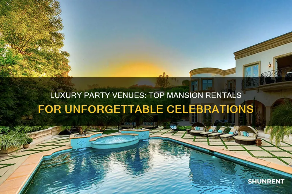 where to rent a mansion for a party