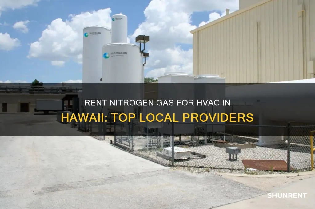 where to rent a nitrogen gas for hvac in hawaii