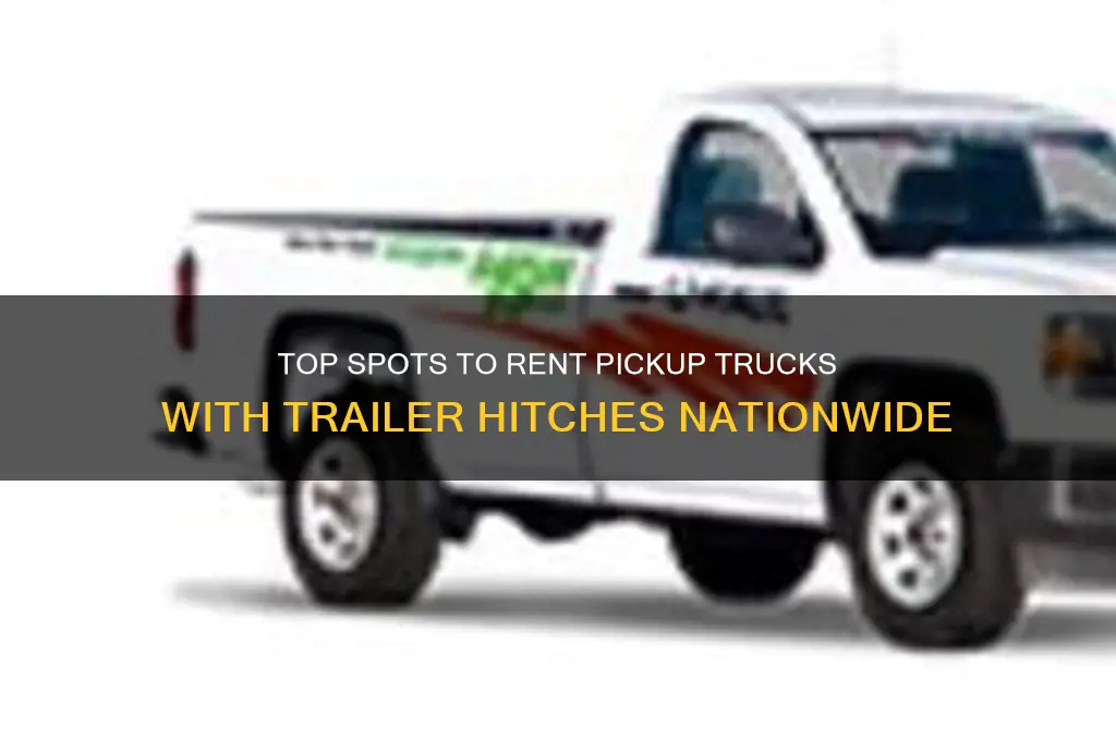 where to rent a pickup truck with a trailer hitch