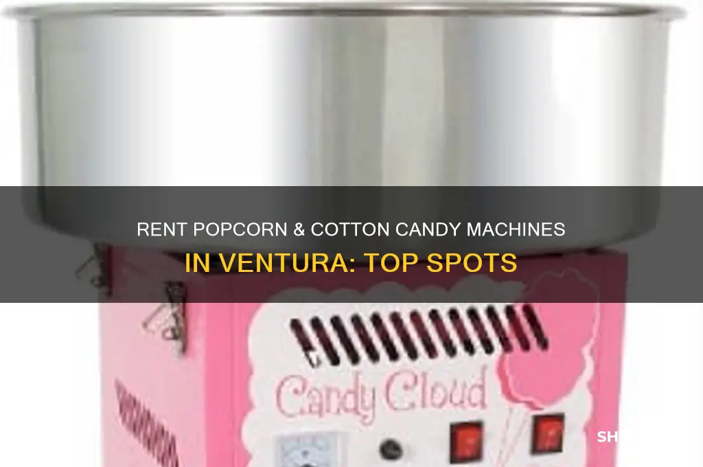 where to rent a popcorn and cotton candy machine ventura