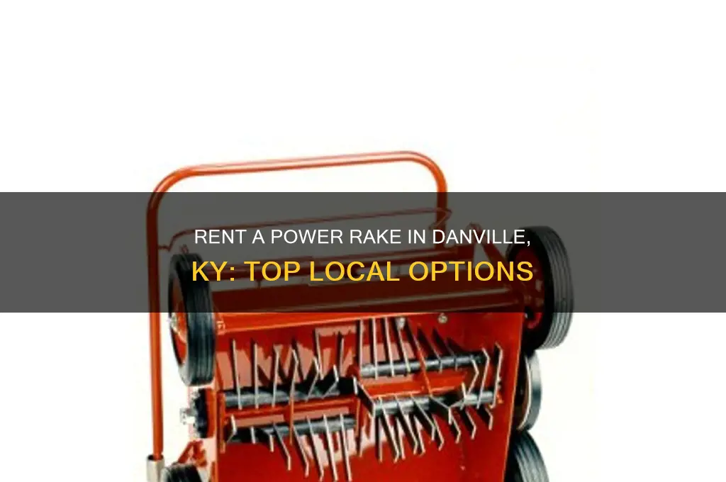 where to rent a power rake in danville ky