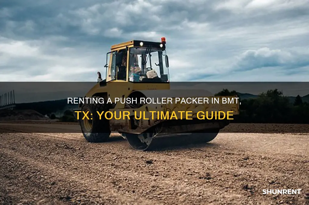 where to rent a push roller packer bmt tx