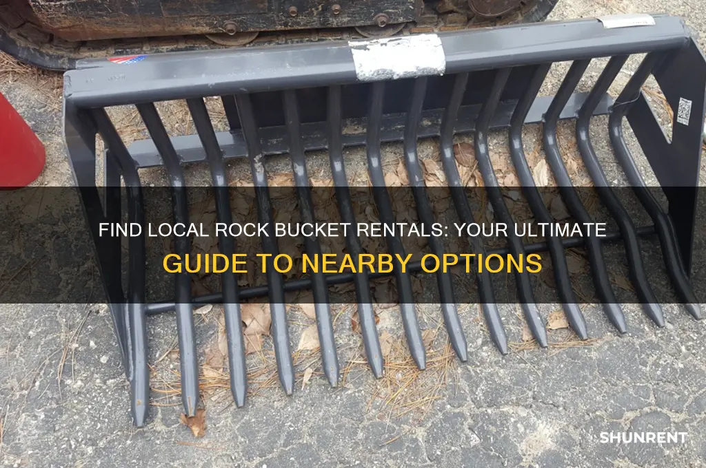 where to rent a rock bucket around here