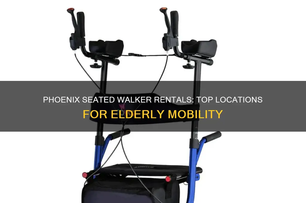 where to rent a seated walker for elderly in phoenix