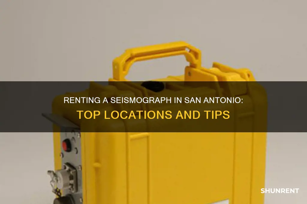 where to rent a siesmograph in san antonio