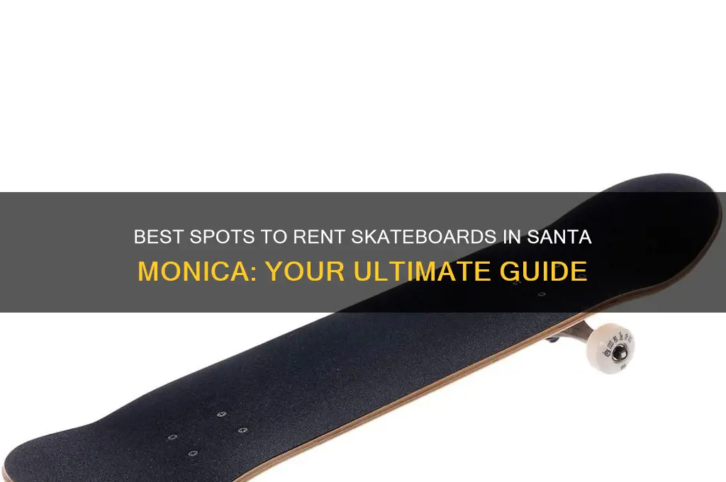 where to rent a skate board in santa monica