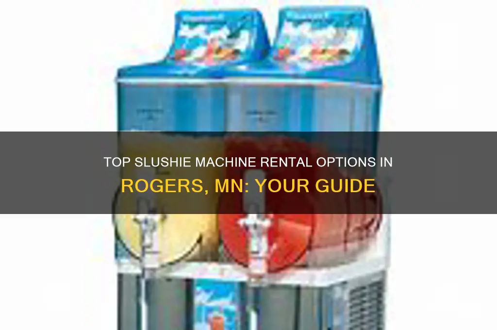 where to rent a slushie machine in rogers mn